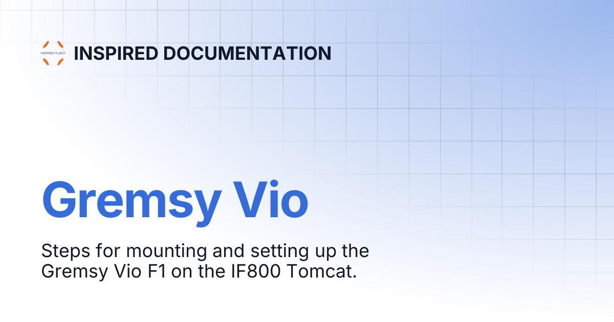 Gremsy Vio F1 | INSPIRED DOCUMENTATION