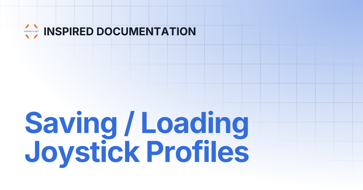 Saving / Loading Joystick Profiles | INSPIRED DOCUMENTATION