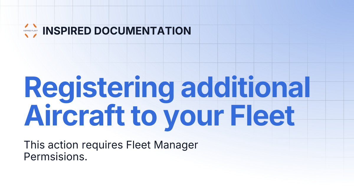 Registering additional Aircraft to your Fleet | INSPIRED DOCUMENTATION