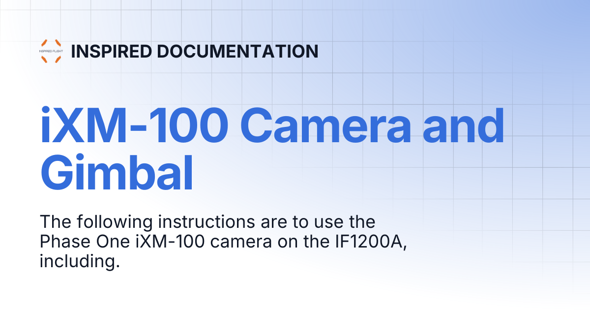 iXM-100 Camera and Gimbal | INSPIRED DOCUMENTATION