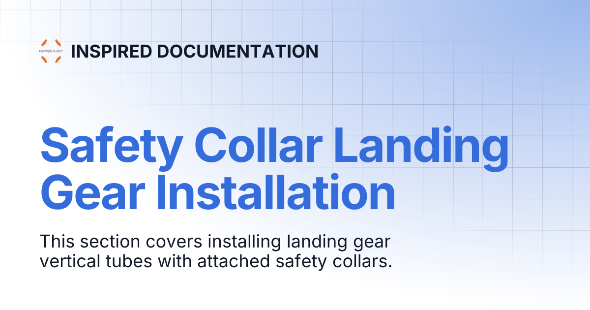 Safety Collar Landing Gear Installation | INSPIRED DOCUMENTATION